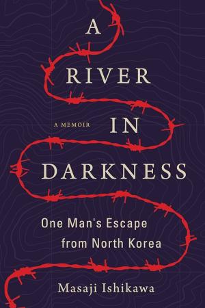 A River in Darkness by Masaji Ishikawa