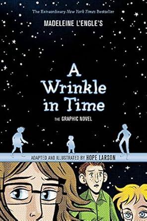 A Wrinkle in Time: the graphic novel adapted and illustrated by Hope Larson
