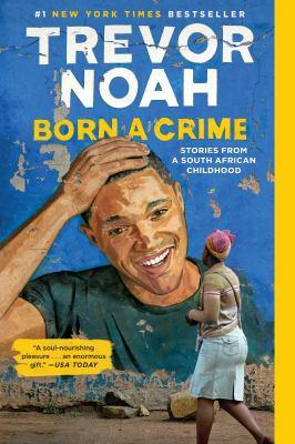 Cover of Born a Crime, picture of Trevor Noah painted on a wall beneath the title