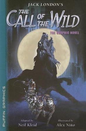Jack London's Call of the wild : the graphic novel / adapted by Neil Kleid ; illustrated by Alex Niño.