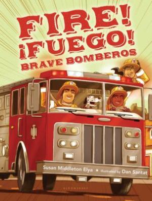 Book cover of Fire! Fuego! Brave Bomberos! Illustration of three firefighters and a Dalmatian dog in a red firetruck with lights flashing.
