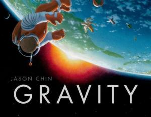 Book cover of Gravity. Illustration of a toy astronaut, a banana, a beach ball, and other items floating in outer space in front of one part of the very large planet Earth in the background. The sun is partially visible behind the Earth with a large halo of light around it.
