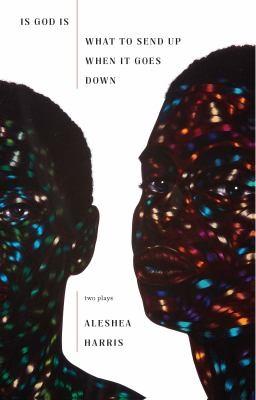 Is God Is: What to send up when it goes down book cover