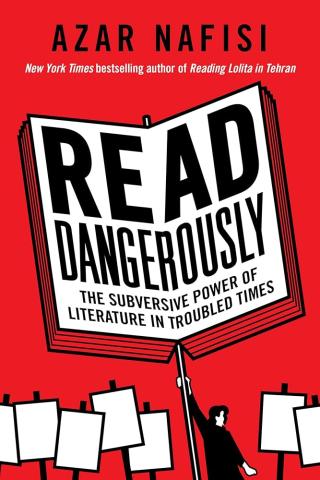 Read Dangerously by Azar Nafisi