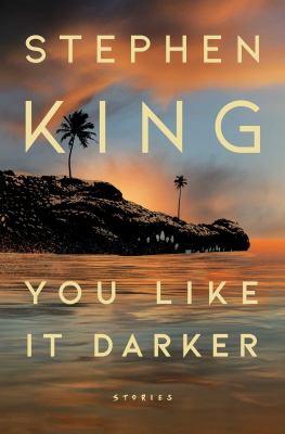 Stephen King You Like it Darker Book Cover