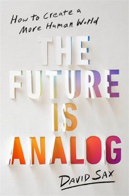 The Future is Analog by David Sax book cover