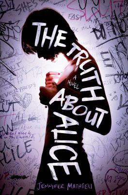 Cover of the book The Truth About Alice, a siloutte of a teen girl with the words of the title written on her 