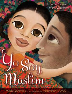 Book cover of Yo Soy Muslim. Illustration of a head-and-shoulders close-up of a young child hugging their father on a colorful background