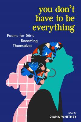 Cover of You Don't Have to Be Everything, a sioulette of a woman in profile beneath the title