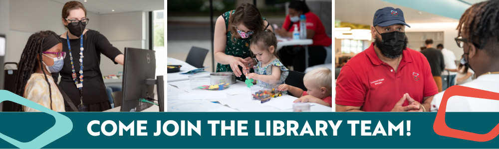 three images in a row: woman and teen on a computer, mother and daughter making a craft, and man talking to young boy with the text "Come join the library team!" underneath