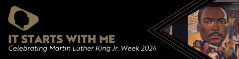 It Starts with Me: Celebrating MLK Week 2024 with an image of the MLK Mural at the MLK Library