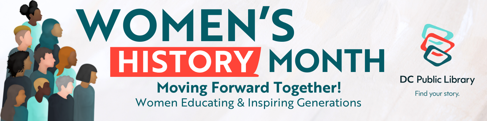 Women's History Month: Moving Forward Together! Women Educating & Inspiring Generations.
